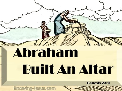 Genesis 22:9 Abraham Built An Altar (yellow) 